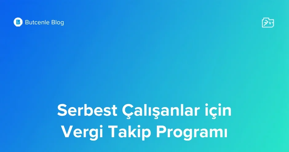Serbest Çalışanlar için Vergi Takip Programı