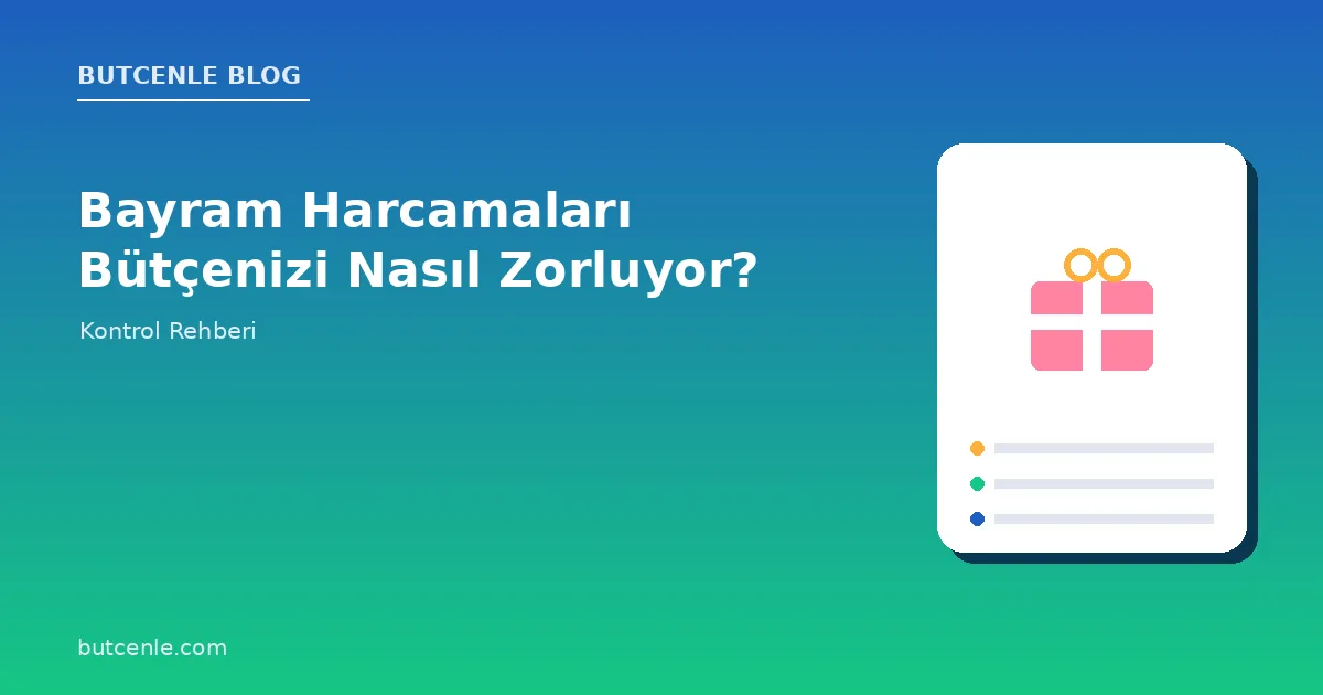 Bayram Harcamaları Bütçenizi Nasıl Zorluyor? Kontrol Rehberi