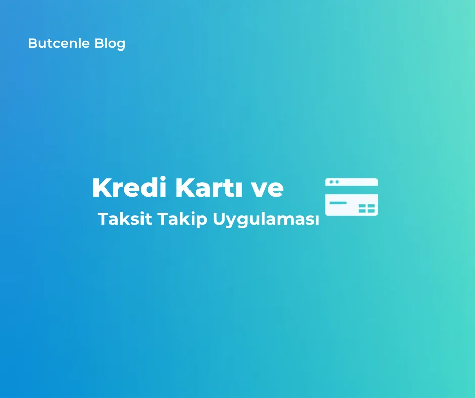 Kredi Kartı ve Taksit Takip Uygulaması