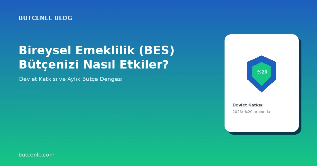 Bireysel Emeklilik (BES) Aylık Bütçenizi Nasıl Etkiler?